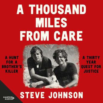Listen Free to Thousand Miles From Care: A hunt for a brother's killer