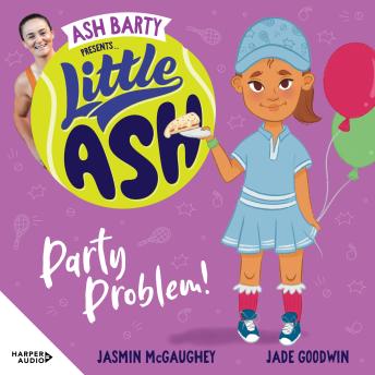Download Little Ash Party Problem! by Ash Barty, Jasmin Mcgaughey