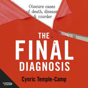 Download Final Diagnosis: Obscure cases of death, disease & murder by Cynric Temple-Camp
