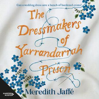 Dressmakers of Yarrandarrah Prison, Meredith Jaffe