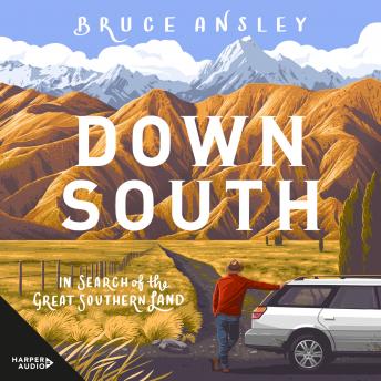 Download Down South: In Search of the Great Southern Land by Bruce Ansley