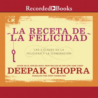 [Spanish] - La receta de felicidad (The Recipe for Happiness): Las siete claves de la felicidad y la iluminacion