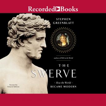Swerve: How the World Became Modern, Stephen Greenblatt