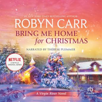 Bring Me Home for Christmas, Audio book by Robyn Carr