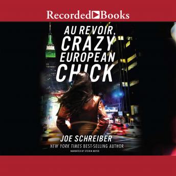 Au Revoir, Crazy European Chick, Joe Schreiber