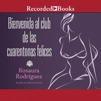 Bienvenida al club de las cuarentonas felices (Welcome to the Happy-Forties-Women Club)