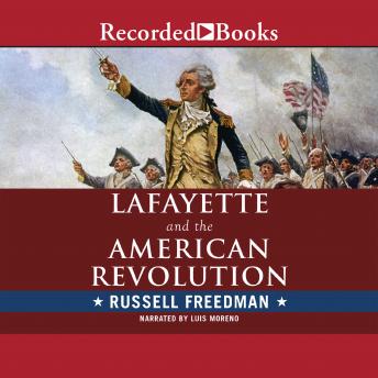 Lafayette and the American Revolution, Russell Freedman