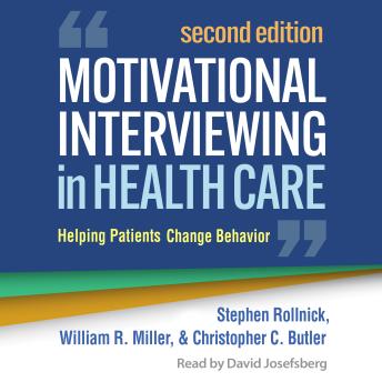 Motivational Interviewing in Health Care: Helping Patients Change Behavior