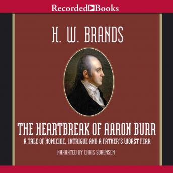 The Heartbreak of Aaron Burr