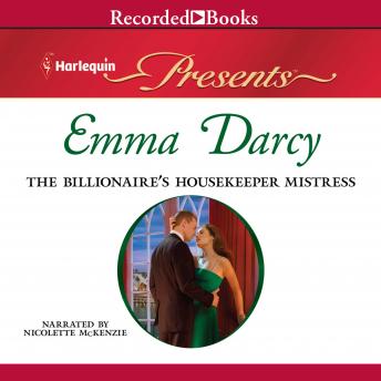 Billionaire's Housekeeper Mistress, Audio book by Emma Darcy