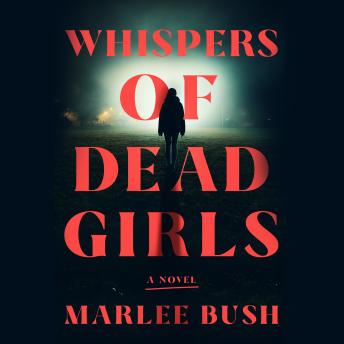 Whispers of Dead Girls: A Novel