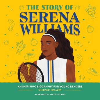 The Story of Serena Williams: An Inspiring Biography for Young Readers
