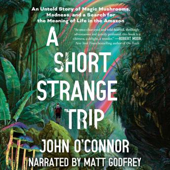 A Short, Strange Trip