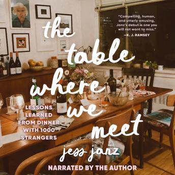 The Table Where We Meet: Lessons Learned From Dinner With 1000 Strangers
