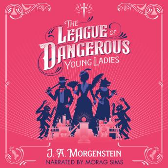 The League of Dangerous Young Ladies