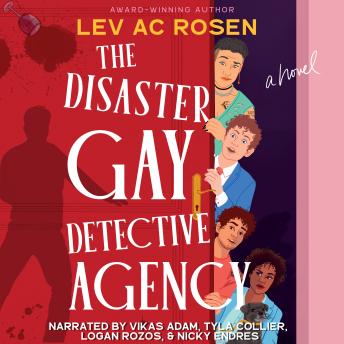 The Disaster Gay Detective Agency: A Novel