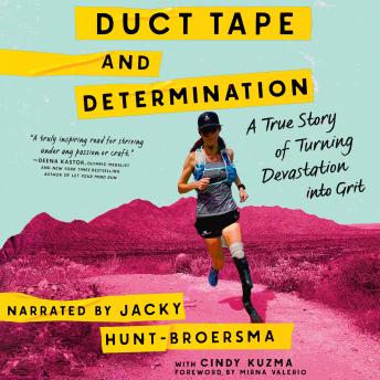 Duct Tape and Determination: A True Story of Turning Devastation into Grit