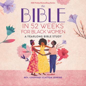 The Bible in 52 Weeks for Black Women: A Yearlong Bible Study