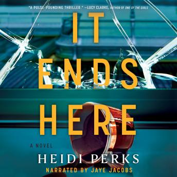 It Ends Here: A Novel