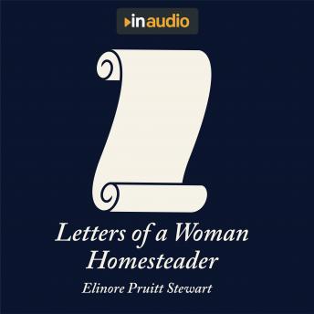 Letters of a Woman Homesteader, Audio book by Elinore Pruitt Stewart