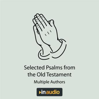Selected Psalms & Parables: 46 psalms and 28 parables directly from the Holy Bible