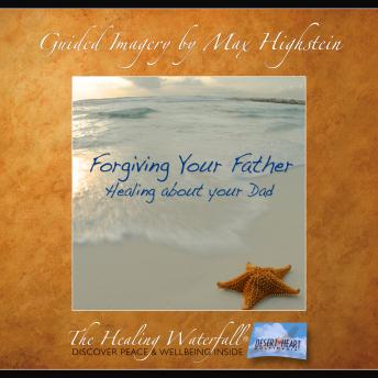 Forgiving Your Father