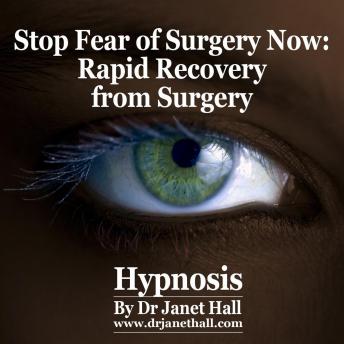 Stop Fear of Surgery Now: Rapid Recovery from Surgery