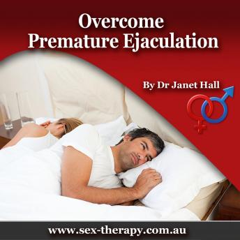 Overcome Premature Ejaculation, Dr. Janet Hall