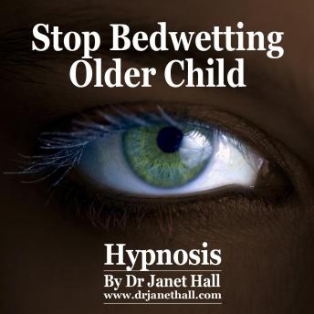 Stop Bedwetting Older Child Hypnosis
