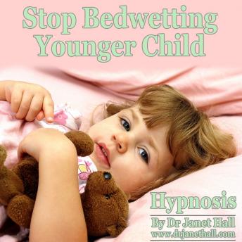 Stop Bedwetting Younger Child Hypnosis, Dr. Janet Hall
