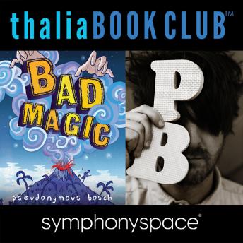 Thalia Book Club: Pseudonymous Bosch's Bad Magic