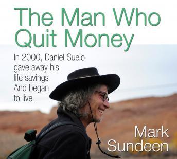 Man Who Quit Money, Audio book by Mark Sundeen
