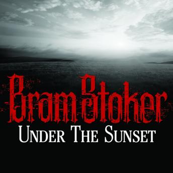 Under the Sunset, Audio book by Bram Stoker