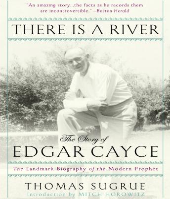 There is a River: The Story of Edgar Cayce, Audio book by Thomas Sugrue