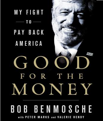 Good for the Money: My Fight to Pay Back America, Audio book by Bob Benmosche