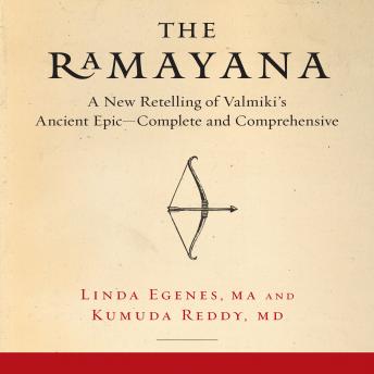 Download Ramayana: A New Retelling of Valmiki's Ancient Epic--Complete and Comprehensive by Linda Egenes, Kumuda Reddy