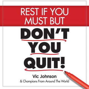 Rest If You Must, But Don't You Quit