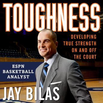 Toughness: Developing True Strength On and Off the Court, Jay Bilas