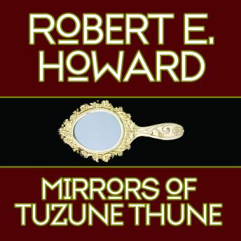 Mirrors Tuzune Thune, Robert E. Howard
