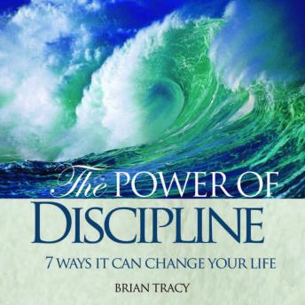 The Power of Discipline: 7 Ways it Can Change Your Life