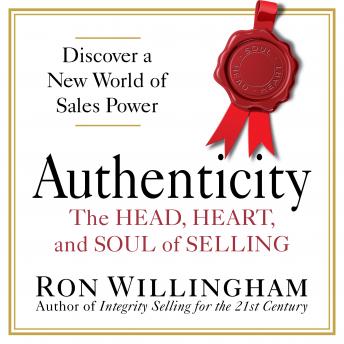 Authenticity: The Head, Heart, and Soul of Selling