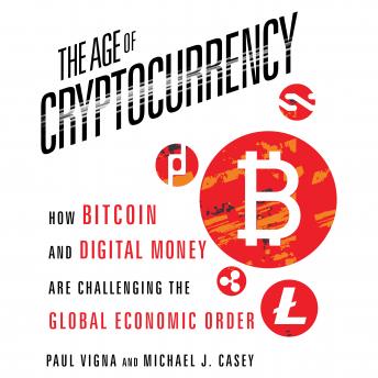 Get Age Cryptocurrency: How Bitcoin and Digital Money Are Challenging the Global Economic Order