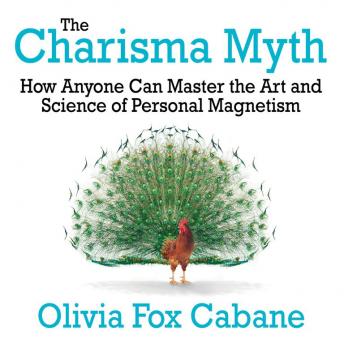 The Charisma Myth: How Anyone Can Master the Art and Science of Personal Magnetism (Intl Ed)