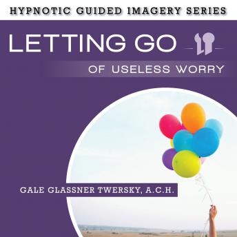 Letting Go of Useless Worry