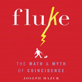 Download Fluke: The Math and Myth of Coincidence by Joseph Mazur