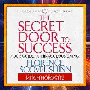 The Secret Door to Success: Your Guide to Miraculous Living