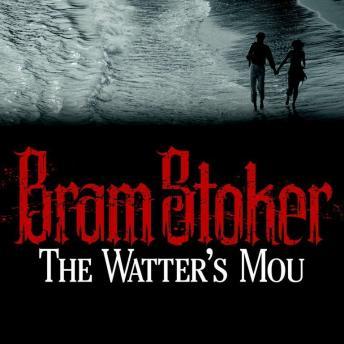 Watter's Mou', Audio book by Bram Stoker