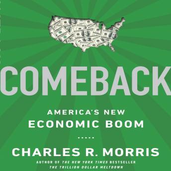 Comeback: America's New Economic Boom, Audio book by Charles Morris