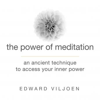 Power Meditation: An Ancient Technique to Access Your Inner Power, Audio book by Edward Viljoen