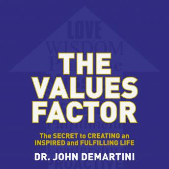 Values Factor: The Secret to Creating an Inspired and Fulfilling Life sample.